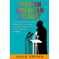 African American History: Slavery, Underground Railroad, People including Harriet Tubman, Martin Luther King Jr., Malcolm X, Frederick Douglass