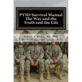 PTSD Survival Manual: The Way and the Truth and the Life