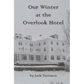 Our Winter at the Overlook Hotel