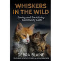 Whiskers in the Wild: Saving and Socializing Community Cats