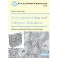 Cryopreservation and Lifespan Extension. Human and Animal Projects and Results