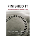 Finished It: A Team's Journey to Winning It All