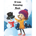X-mas Colouring Book: For Kids Ages 8-12 - Fun Christmas Gift/Present, 30 lovely images for your children to colour in!