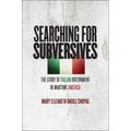 Searching for Subversives: The Story of Italian Internment in Wartime America