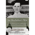 Joe Rochefort's War: The Odyssey of the Codebreaker Who Outwitted Yamamoto at Midway