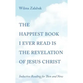 The Happiest Book I Ever Read Is the Revelation of Jesus Christ: Inductive Reading for Then and Now