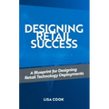 Designing Retail Success: A Blueprint for Designing Retail Technology Deployments