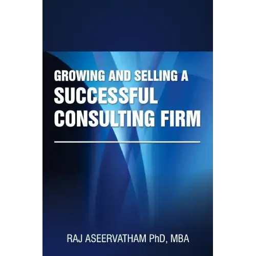 Growing and Selling a Successful Consulting Firm