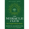The Miracle Club: How Thoughts Become Reality