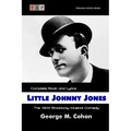Little Johnny Jones: The 1904 Broadway Musical Comedy: Complete Book and Lyrics