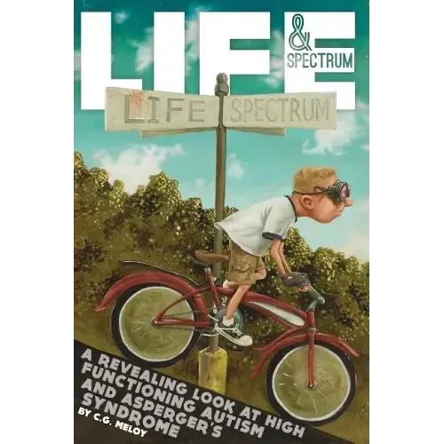 Life & Spectrum: A revealing look at high functioning autism and asperger's syndrome