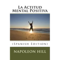 La Actitud Mental Positiva (Spanish Edition)