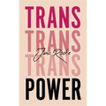 Trans Power: Own Your Gender