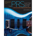 The Prs Electric Guitar Book: A Complete History of Paul Reed Smith Electrics
