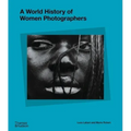A World History of Women Photographers