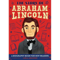The Story of Abraham Lincoln: An Inspiring Biography for Young Readers