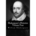 Shakespeare's Histories: Volume Four: (King Henry VIII, King John)