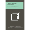 Christ and His Sacraments: College Texts in Theology