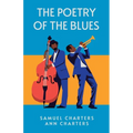 The Poetry of the Blues: Samuel Charters, Ann Charters