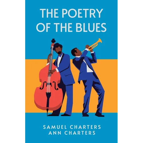 The Poetry of the Blues: Samuel Charters, Ann Charters