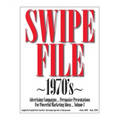 SWIPE FILE 1970's Advertising Campaigns ...: Persuasive Presentations For Powerful Marketing Ideas ... Volume I