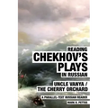 Reading Chekhov's Plays in Russian: A Parallel-Text Russian Reader