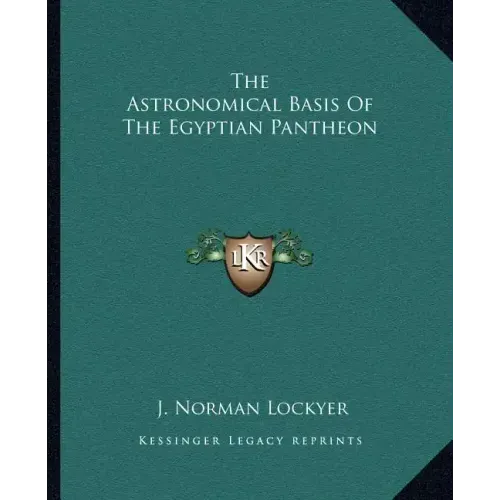 The Astronomical Basis of the Egyptian Pantheon