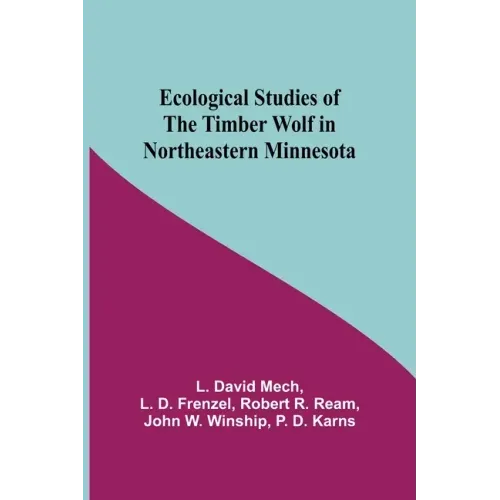 Ecological Studies Of The Timber Wolf In Northeastern Minnesota