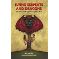 Flying Serpents and Dragons: The Story of Mankind's Reptilian Past