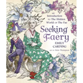 Seeking Faery: An Introduction to the Hidden World of the Fae