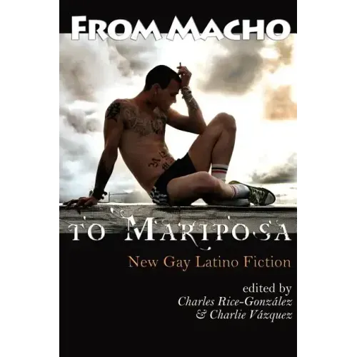 From Macho to Mariposa: New Gay Latino Fiction