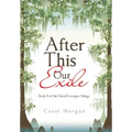After This Our Exile: Book Ii of the Duval/Leveque Trilogy