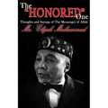 The "Honored" One: Thoughts and Sayings of The Messenger of Allah: Mr. Elijah Muhammad
