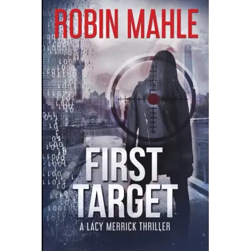 First Target: A Lacy Merrick Thriller
