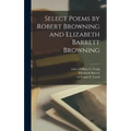 Select Poems by Robert Browning and Elizabeth Barrett Browning