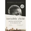 Invisible Child: Poverty, Survival & Hope in an American City
