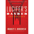 Lucifer's Banker Uncensored: The Untold Story of How I Destroyed Swiss Bank Secrecy