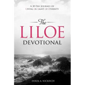 The LILOE Devotional: A Thirty Day Journey of Living in Light of Eternity