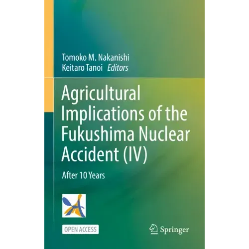 Agricultural Implications of Fukushima Nuclear Accident (IV): After 10 Years
