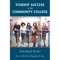 Student Success in the Community College: What Really Works?