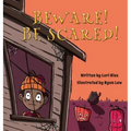 Beware! Be Scared!