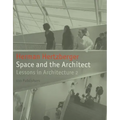 Space and the Architect: Lessons for Students in Architecture 2