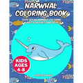 Narwhal Coloring Book: Cute Ocean Animals Coloring Pages for Girls and Boys