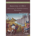Arguing it Out: Discussion in Twelfth-Century Byzantium