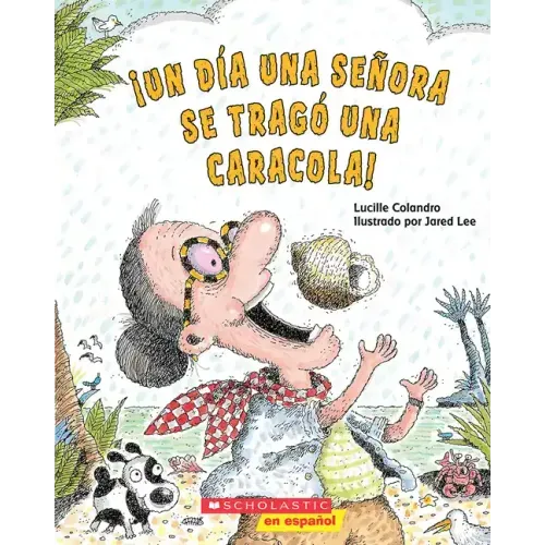 ¡Un Día Una Señora Se Tragó Una Caracola! (There Was an Old Lady Who Swallowed a Shell!)