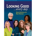 Looking Good ...Every Day: Style Solutions for Real Women