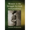 Women in the Struggle for Irish Independence