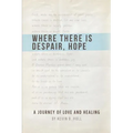 Where There Is Despair, Hope
