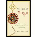 Original Yoga: Rediscovering Traditional Practices of Hatha Yoga