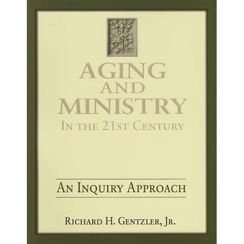 Aging and Ministry in the 21st Century: An Inquiry Approach